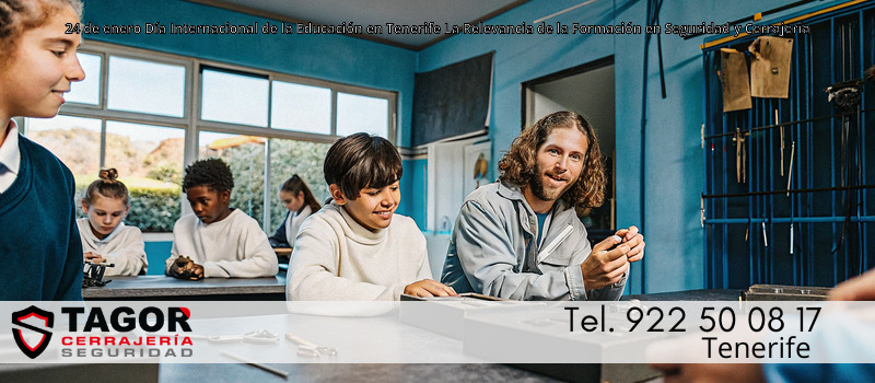 24 de enero Día Internacional de la Educación en Tenerife La Relevancia de la Formación en Seguridad y Cerrajería 24 de enero Día Internacional de la Educación en Tenerife La Relevancia de la Formación en Seguridad y Cerrajería
