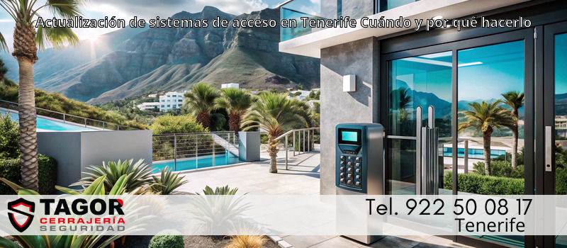Actualización de sistemas de acceso en Tenerife Cuándo y por qué hacerlo Actualización de sistemas de acceso en Tenerife Cuándo y por qué hacerlo