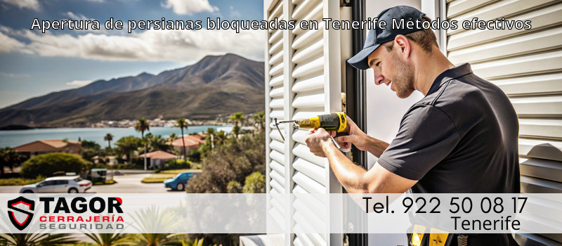 Apertura de persianas bloqueadas en Tenerife Métodos efectivos Apertura de persianas bloqueadas en Tenerife Métodos efectivos