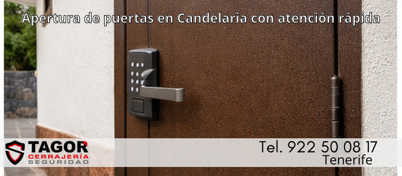Apertura de puertas en Candelaria con atención rápida