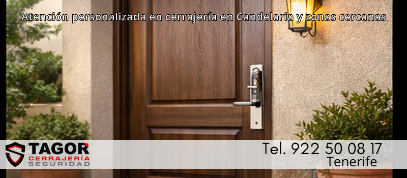 Atención personalizada en cerrajería en Candelaria y zonas cercanas