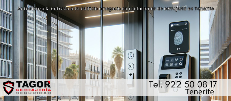 Automatiza la entrada a tu edificio o negocio con soluciones de cerrajería en Tenerife Automatiza la entrada a tu edificio o negocio con soluciones de cerrajería en Tenerife