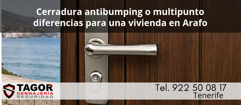 Cerradura antibumping o multipunto diferencias para una vivienda en Arafo Cerradura antibumping o multipunto diferencias para una vivienda en Arafo