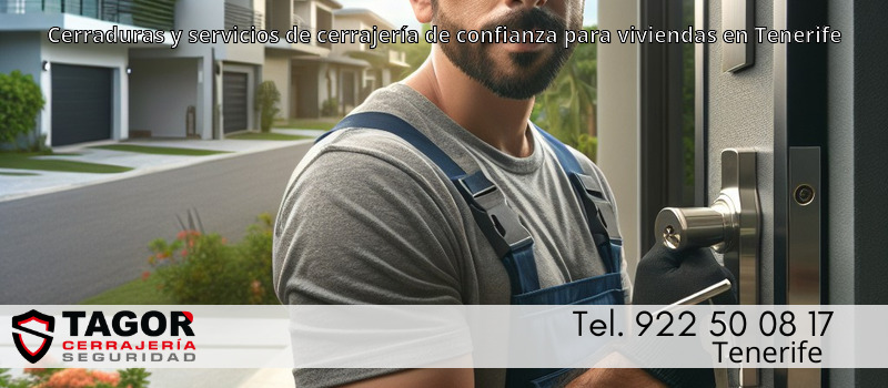 Cerraduras y servicios de cerrajería de confianza para viviendas en Tenerife