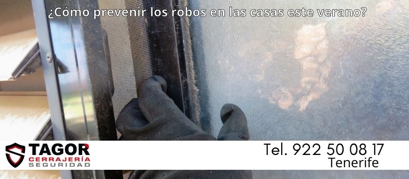 Cómo prevenir robos en casas este verano en Tenerife desde Tagor Seguridad