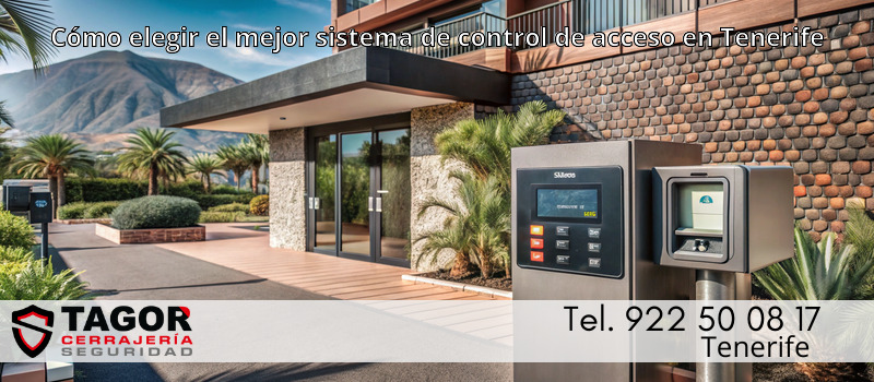 Cómo elegir el mejor sistema de control de acceso en Tenerife