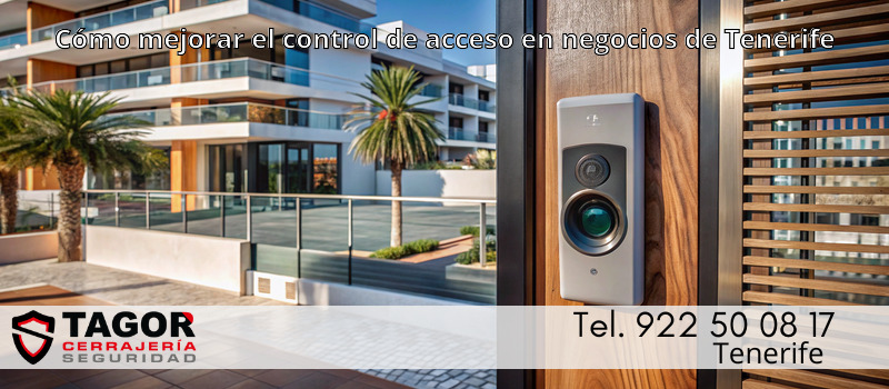 Cómo mejorar el control de acceso en negocios de Tenerife Cómo mejorar el control de acceso en negocios de Tenerife