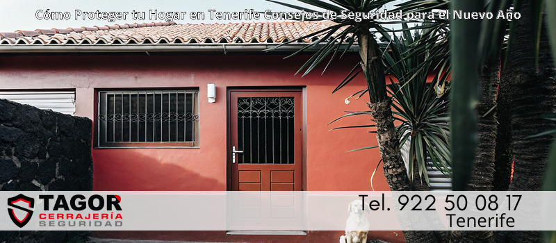 Cómo Proteger tu Hogar en Tenerife Consejos de Seguridad para el Nuevo Año Cómo Proteger tu Hogar en Tenerife Consejos de Seguridad para el Nuevo Año