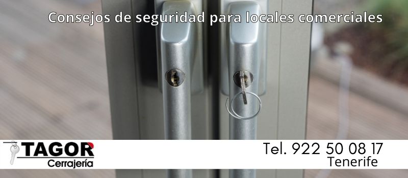 consejos de Tagor Seguridad evitar robos en locales comerciales de Tenerife