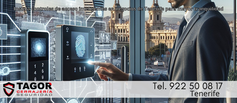 Instala controles de acceso inteligentes en negocios de Tenerife para mayor tranquilidad