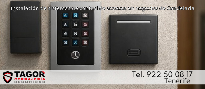 Instalación de sistemas de control de accesos en negocios de Candelaria