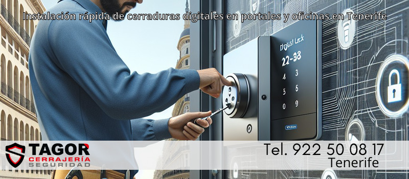 Instalación rápida de cerraduras digitales en portales y oficinas en Tenerife Instalación rápida de cerraduras digitales en portales y oficinas en Tenerife