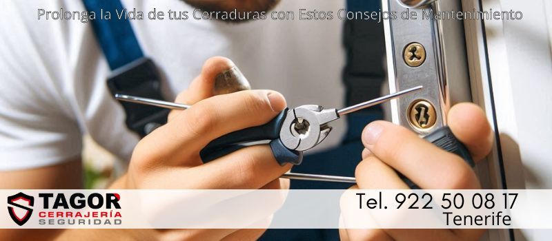 Mantenimiento de Cerraduras: Asegura la Durabilidad y Funcionamiento Óptimo de tu Hogar en Tenerife