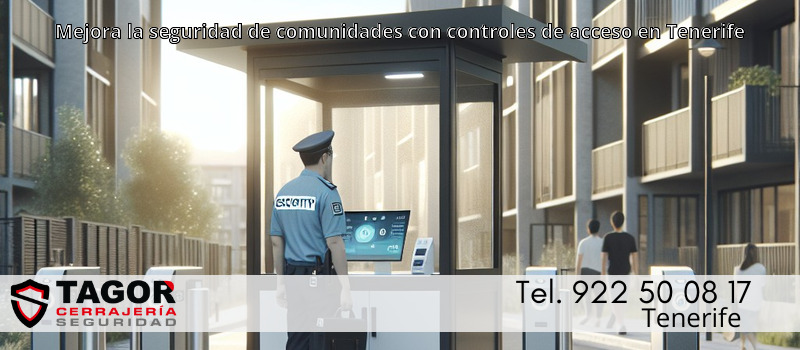 Mejora la seguridad de comunidades con controles de acceso en Tenerife Mejora la seguridad de comunidades con controles de acceso en Tenerife