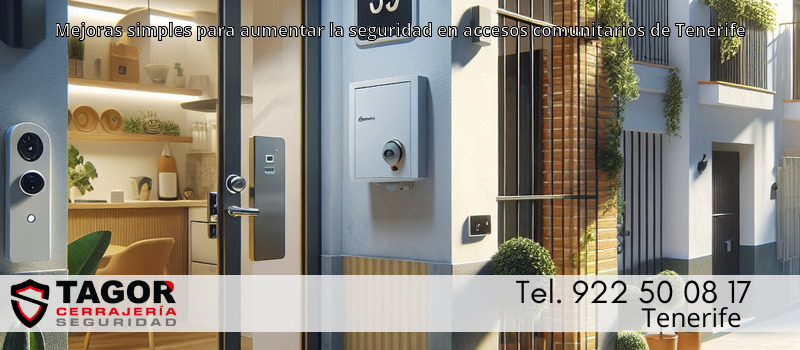 Mejoras simples para aumentar la seguridad en accesos comunitarios de Tenerife Mejoras simples para aumentar la seguridad en accesos comunitarios de Tenerife