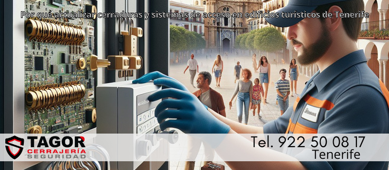 Por qué actualizar cerraduras y sistemas de acceso en edificios turísticos de Tenerife Por qué actualizar cerraduras y sistemas de acceso en edificios turísticos de Tenerife