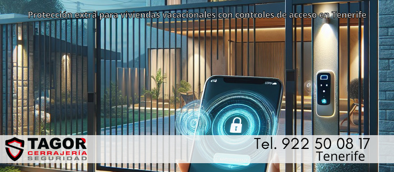 Protección extra para viviendas vacacionales con controles de acceso en Tenerife Protección extra para viviendas vacacionales con controles de acceso en Tenerife