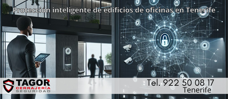 Protección inteligente de edificios de oficinas en Tenerife Protección inteligente de edificios de oficinas en Tenerife