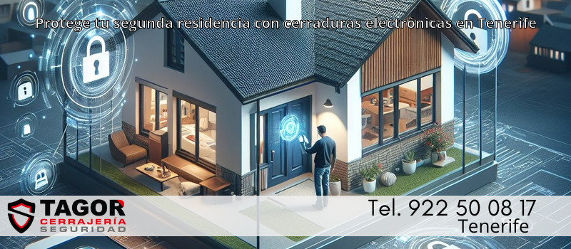 Protege tu segunda residencia con cerraduras electrónicas en Tenerife