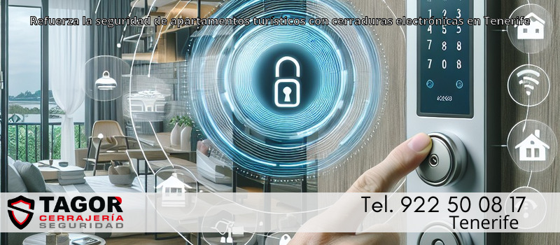 Refuerza la seguridad de apartamentos turísticos con cerraduras electrónicas en Tenerife
