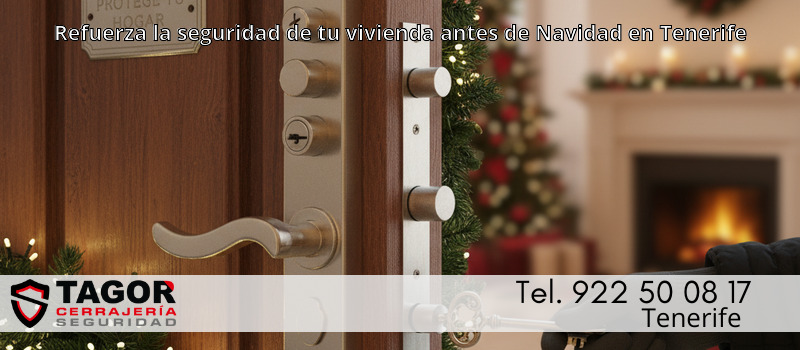 Refuerza la seguridad de tu vivienda antes de Navidad en Tenerife