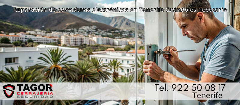 Reparación de cerraduras electrónicas en Tenerife Cuándo es necesario Reparación de cerraduras electrónicas en Tenerife Cuándo es necesario