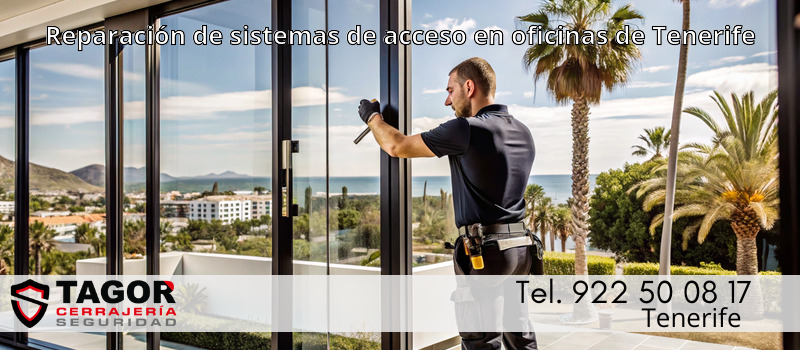 Reparación de sistemas de acceso en oficinas de Tenerife