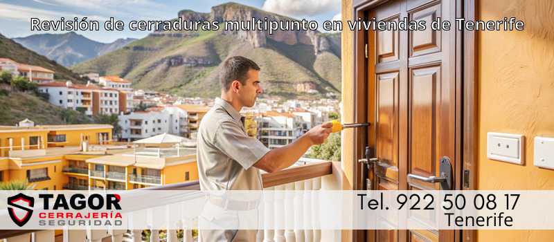 Revisión de cerraduras multipunto en viviendas de Tenerife