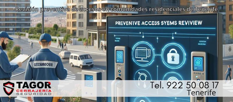 Revisión preventiva de accesos en comunidades residenciales de Tenerife Revisión preventiva de accesos en comunidades residenciales de Tenerife