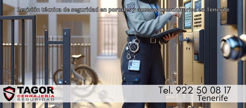 Revisión técnica de seguridad en portales y accesos comunitarios en Tenerife