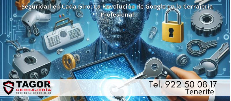 revolución IA Google transparencia confianza en Tenerife desde Tagor Seguridad