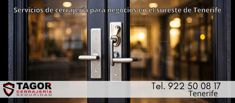 Servicios de cerrajería para negocios en el sureste de Tenerife Servicios de cerrajería para negocios en el sureste de Tenerife