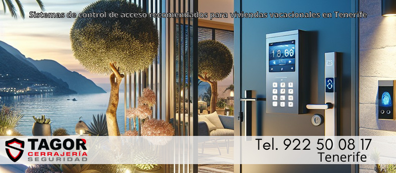 Sistemas de control de acceso recomendados para viviendas vacacionales en Tenerife Sistemas de control de acceso recomendados para viviendas vacacionales en Tenerife