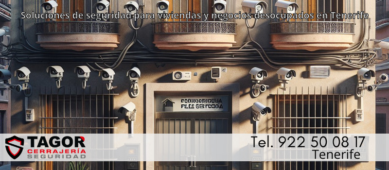 Soluciones de seguridad para viviendas y negocios desocupados en Tenerife Soluciones de seguridad para viviendas y negocios desocupados en Tenerife
