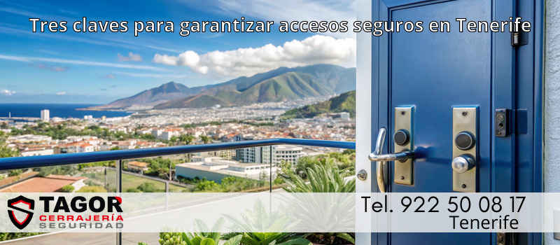 Tres claves para garantizar accesos seguros en Tenerife Tres claves para garantizar accesos seguros en Tenerife