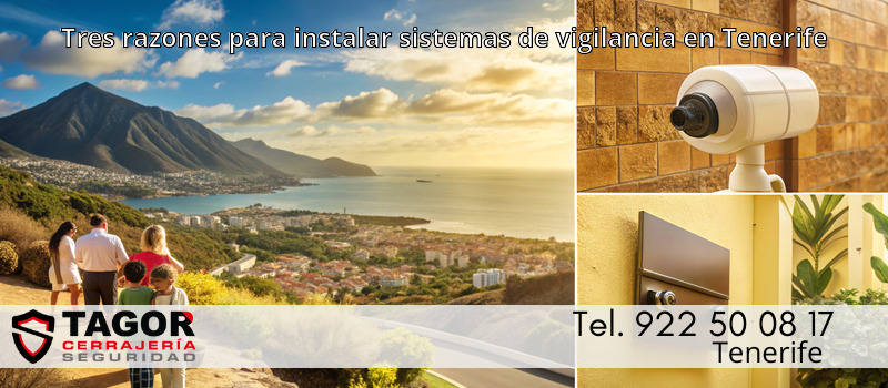 Tres razones para instalar sistemas de vigilancia en Tenerife