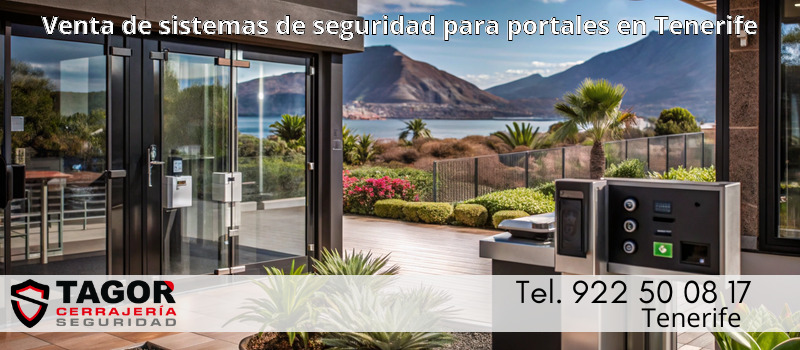 Venta de sistemas de seguridad para portales en Tenerife Venta de sistemas de seguridad para portales en Tenerife